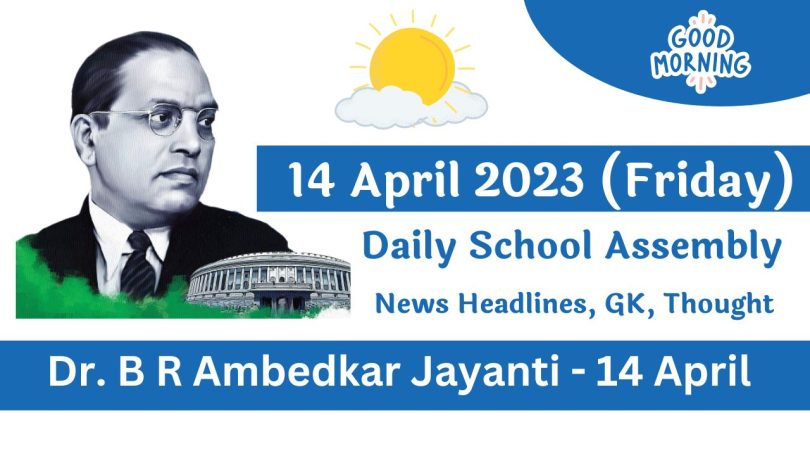 Daily School Assembly Today News Headlines for 14 April 2023