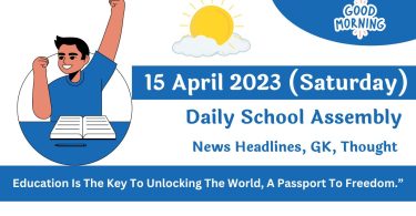 Daily School Assembly Today News Headlines for 15 April 2023