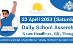 Daily School Assembly Today News Headlines for 22 April 2023
