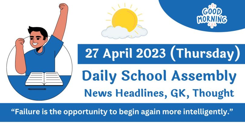 Daily School Assembly Today News Headlines for 27 April 2023