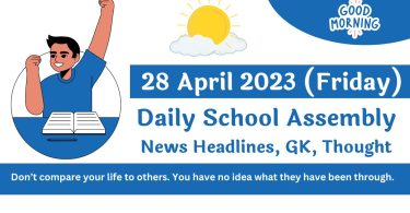 Daily School Assembly Today News Headlines for 28 April 2023