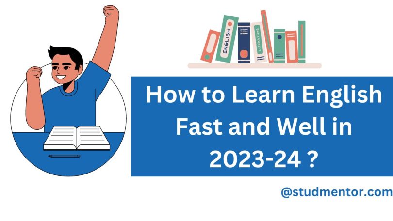 How to Learn English Fast and Well in 2023-24