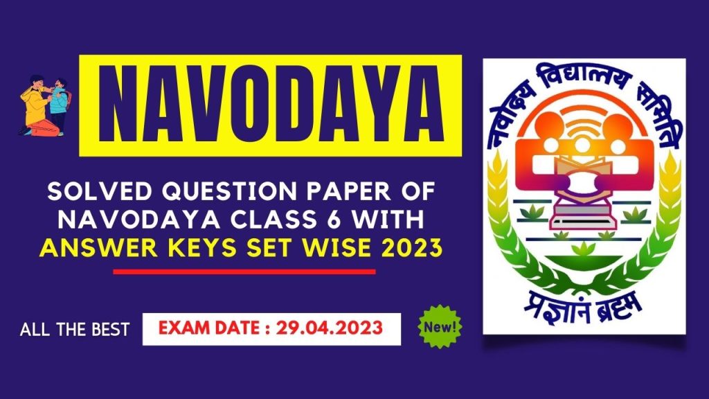 Solved Question Paper of Navodaya Class 6 with Answer Keys Set Wise 2023