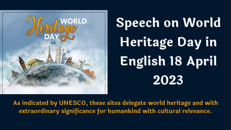 Speech on World Heritage Day in English 18 April 2023
