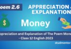Appreciation and Explanation of The Poem Money - Class 12 English 2023