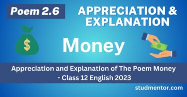 Appreciation and Explanation of The Poem Money - Class 12 English 2023