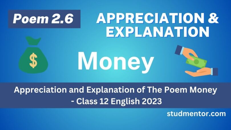 Appreciation and Explanation of The Poem Money - Class 12 English 2023