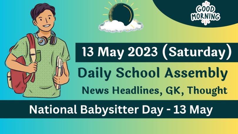 Daily School Assembly Today News Headlines for 13 May 2023