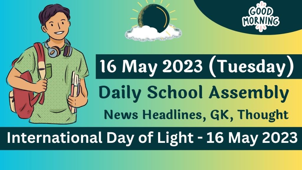 Daily School Assembly Today News Headlines for 16 May 2023