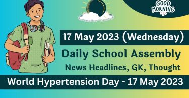 Daily School Assembly Today News Headlines for 17 May 2023