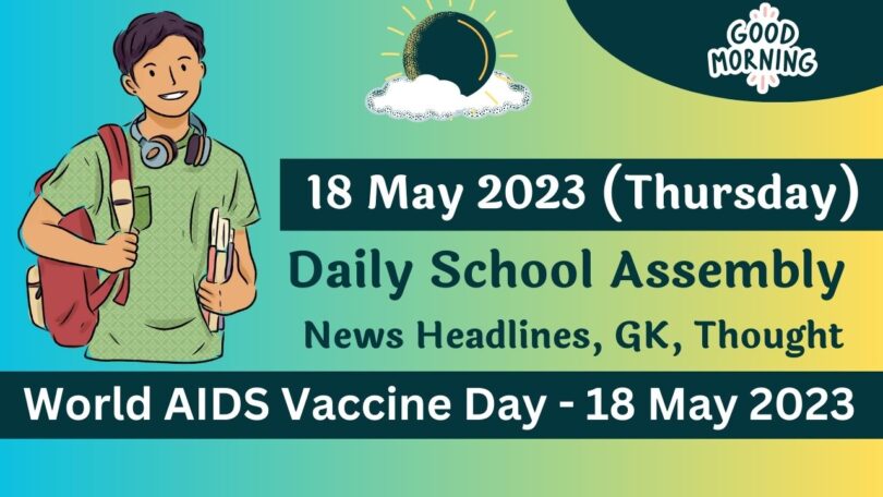 Daily School Assembly Today News Headlines for 18 May 2023