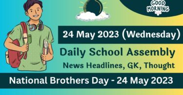 Daily School Assembly Today News Headlines for 24 May 2023