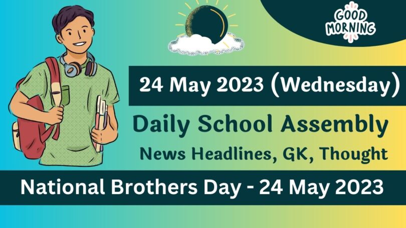 Daily School Assembly Today News Headlines for 24 May 2023