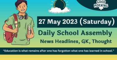 Daily School Assembly Today News Headlines for 27 May 2023