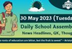 Daily School Assembly Today News Headlines for 30 May 2023