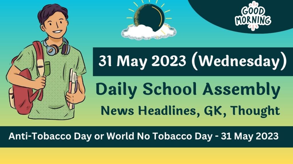 Daily School Assembly Today News Headlines for 31 May 2023