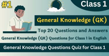 General Knowledge (GK) Questions for Class 1 in English 2023 (Part 1)