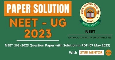 NEET (UG) 2023 Question Paper with Solution in PDF (07 May 2023)