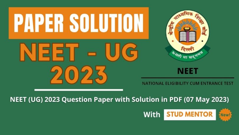 NEET (UG) 2023 Question Paper with Solution in PDF (07 May 2023)
