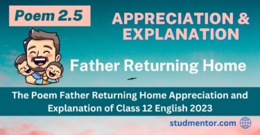 Poem Father Returning Home Appreciation and Explanation of Class 12 English