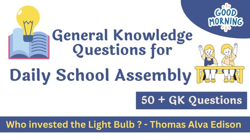 School Morning Assembly General Knowledge (GK) Questions 2023-24