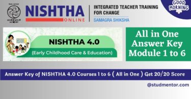 Answer Key of NISHTHA 4.0 Courses 1 to 6 ( All in One ) Get 2020 Score