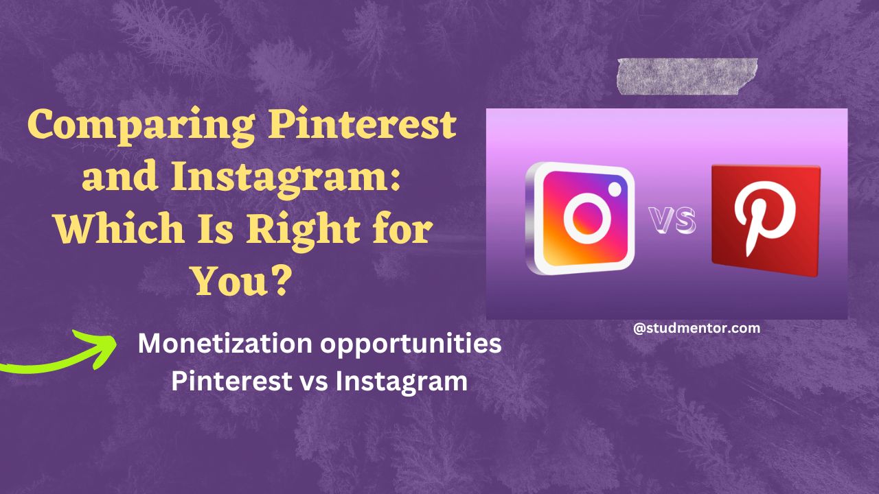 Comparing Pinterest and Instagram Which Is Right for You? Stud