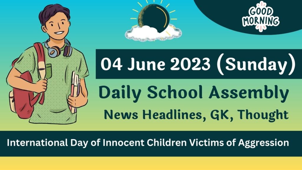 Daily School Assembly Today News Headlines for 04 June 2023