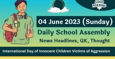 Daily School Assembly Today News Headlines for 04 June 2023