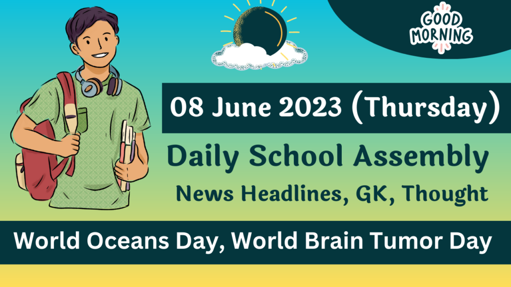 Daily School Assembly Today News Headlines for 08 June 2023