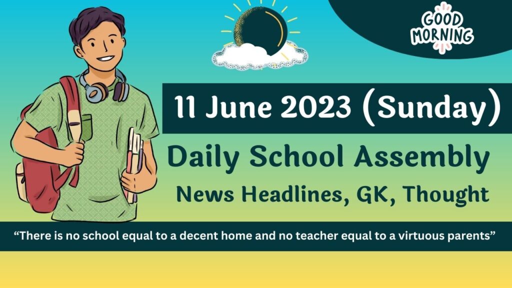 Daily School Assembly Today News Headlines for 11 June 2023