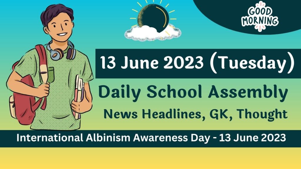 Daily School Assembly Today News Headlines for 13 June 2023