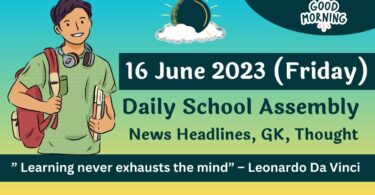 Daily School Assembly Today News Headlines for 16 June 2023