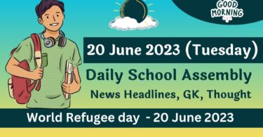 Daily School Assembly Today News Headlines for 20 June 2023