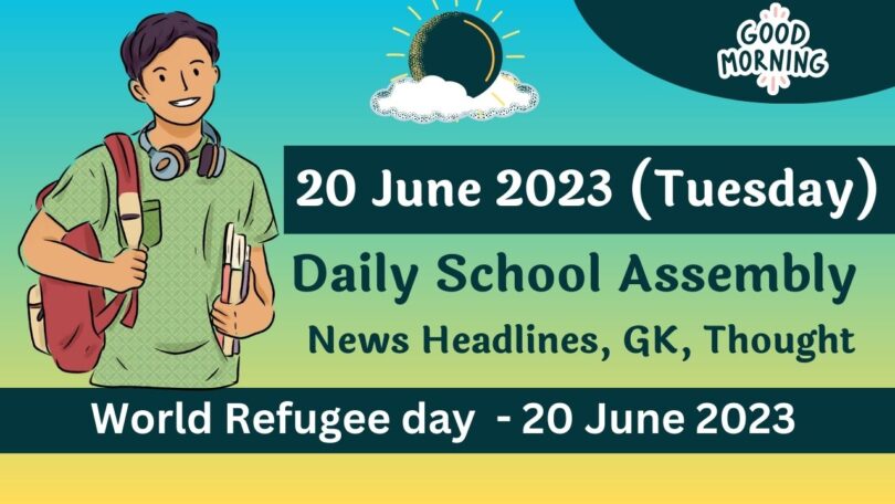 Daily School Assembly Today News Headlines for 20 June 2023