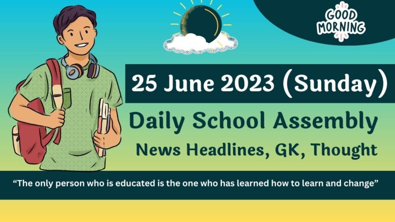 Daily School Assembly Today News Headlines for 25 June 2023