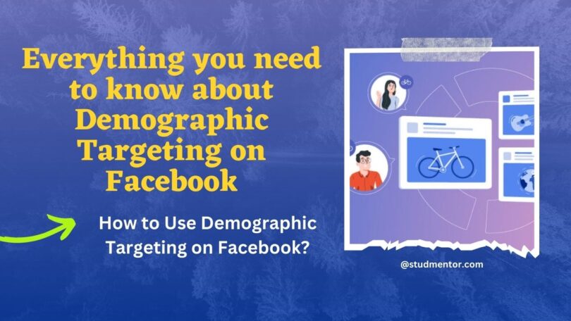 Everything you need to know about Demographic Targeting on Facebook