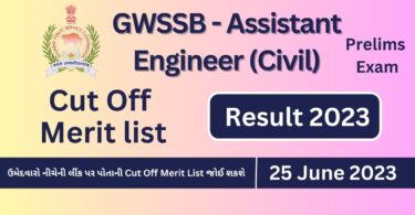 GWSSB - Assistant Engineer (Civil) Prelims Cut Off Merit list Result Declared Today - 25 June 2023