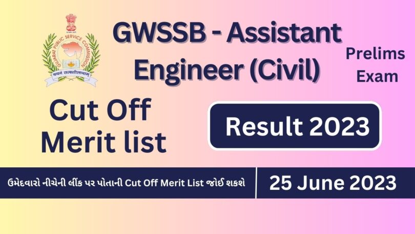 GWSSB - Assistant Engineer (Civil) Prelims Cut Off Merit list Result Declared Today - 25 June 2023