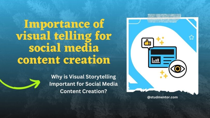 Importance of visual telling for social media content creation