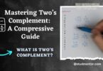 Mastering Two’s Complement A Compressive Guide