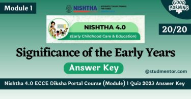 Nishtha 4.0 ECCE Diksha Portal Course (Module) 1 Quiz 2023 Answer Key