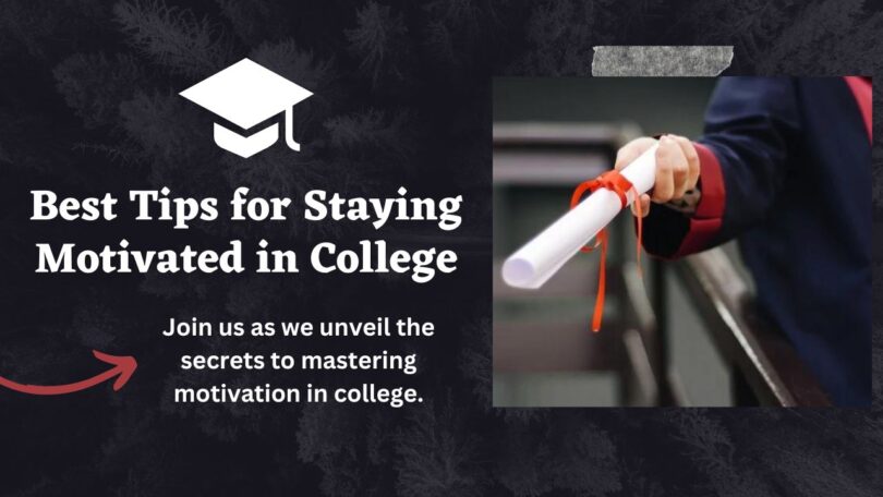 Best Tips for Staying Motivated in College