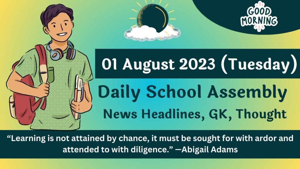 Daily School Assembly Today News for 01 August 2023
