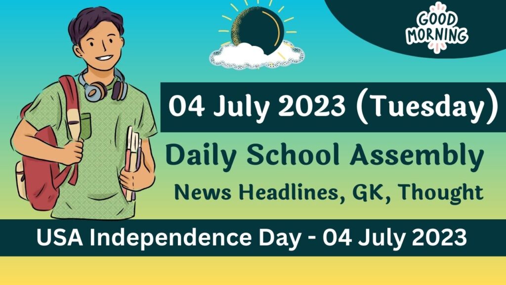 Daily School Assembly Today News for 04 July 2023