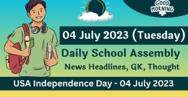 Daily School Assembly Today News Headlines for 04 July 2023