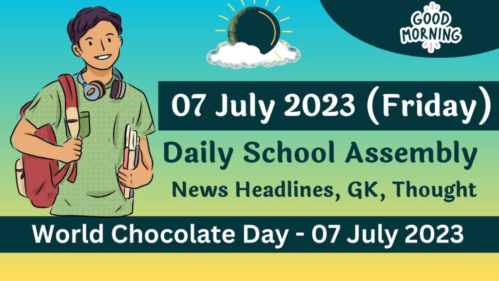 Daily School Assembly Today News for 07 July 2023