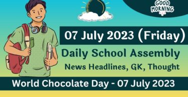 Daily School Assembly Today News Headlines for 07 July 2023