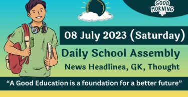 Daily School Assembly Today News Headlines for 08 July 2023
