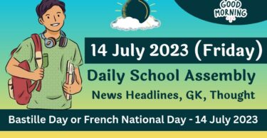 Daily School Assembly Today News Headlines for 14 July 2023